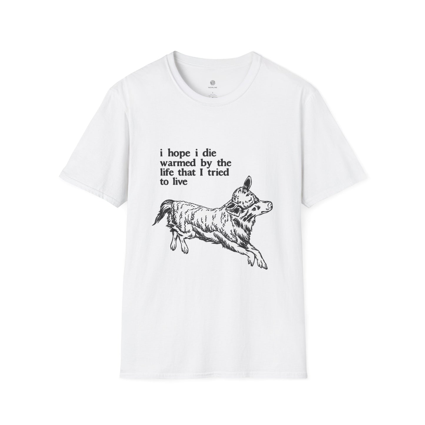 "I Hope I Die Warmed by the Life That I Tried to Live" T-Shirt