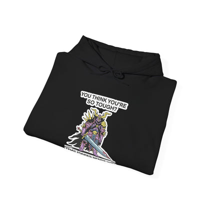 "You Think You’re So Tough?" Hoodie