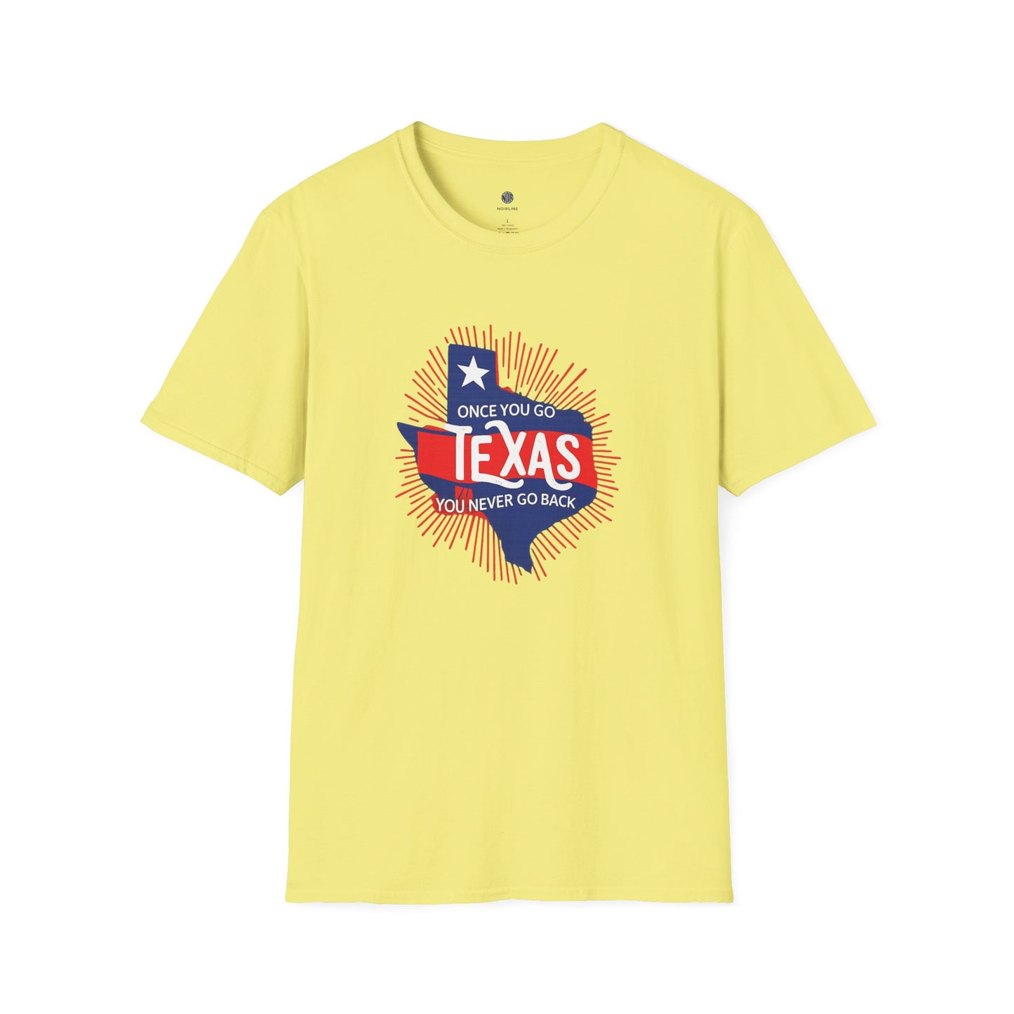 "Once You Go Texas You’ll Never Go Back"T-Shirt