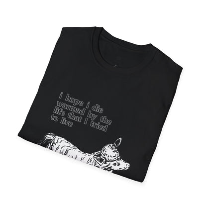 "I Hope I Die Warmed by the Life That I Tried to Live" T-Shirt