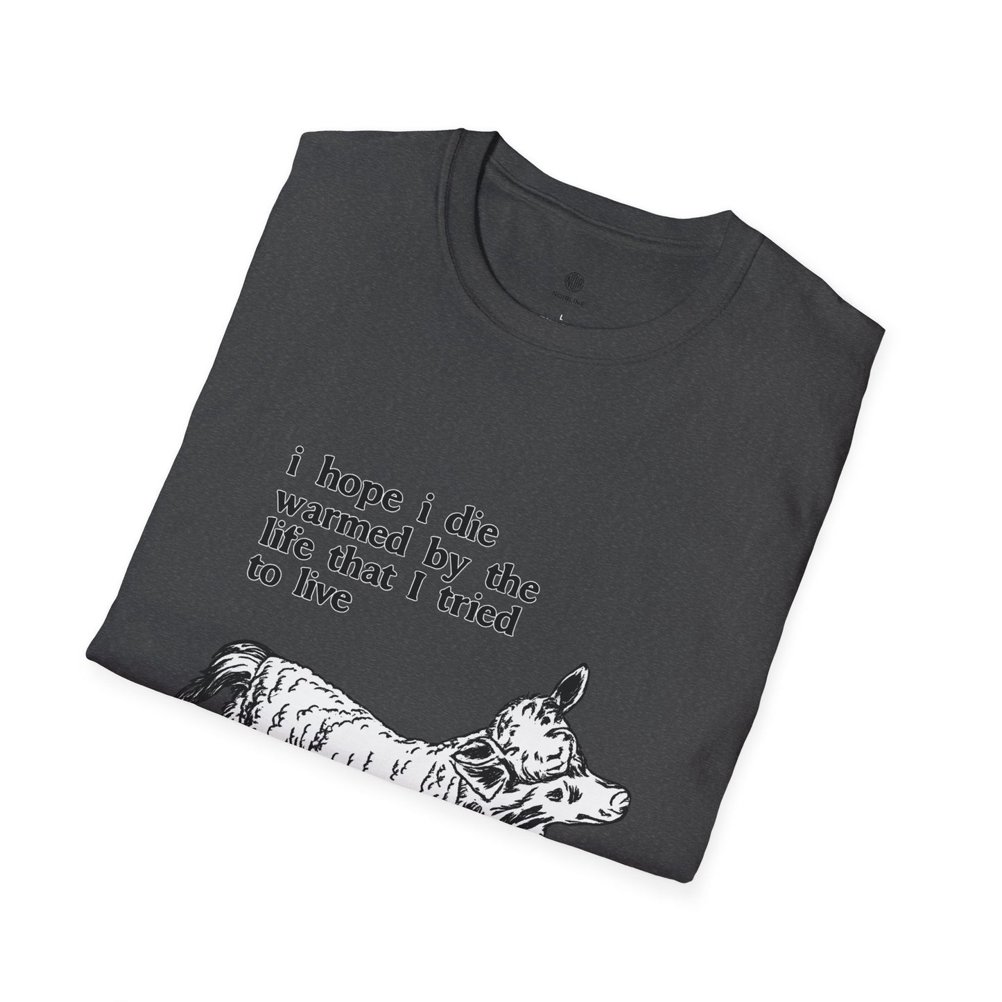 "I Hope I Die Warmed by the Life That I Tried to Live" T-Shirt