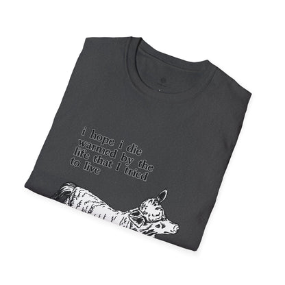 "I Hope I Die Warmed by the Life That I Tried to Live" T-Shirt