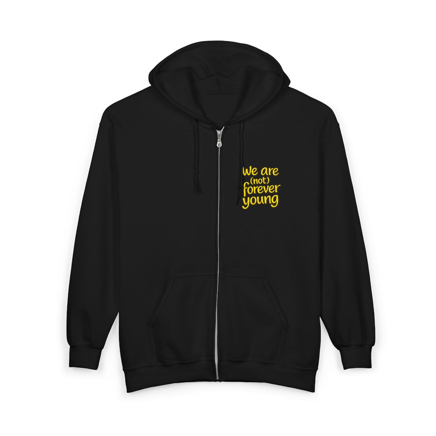 “We Are Not Forever Young” Full-Zip Hooded Sweatshirt