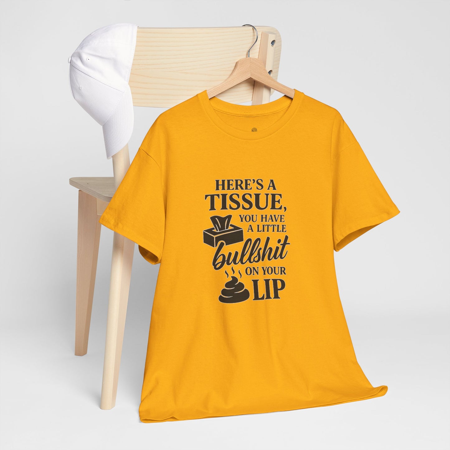 "Here’s a Tissue, You Have a Little Bullshit on Your Lip" Funny Graphic Tee