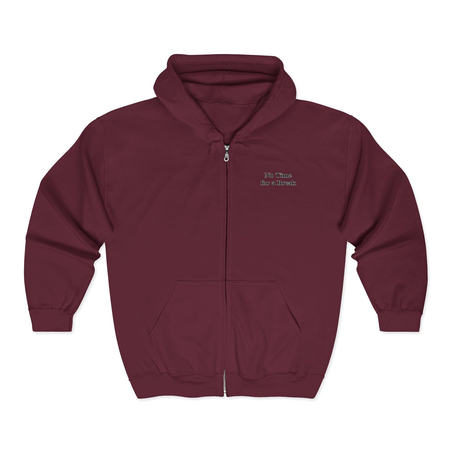 “No Time for a Break”  Full-Zip Sweatshirt