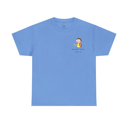 Sounds Toxic, I'm In T-Shirt