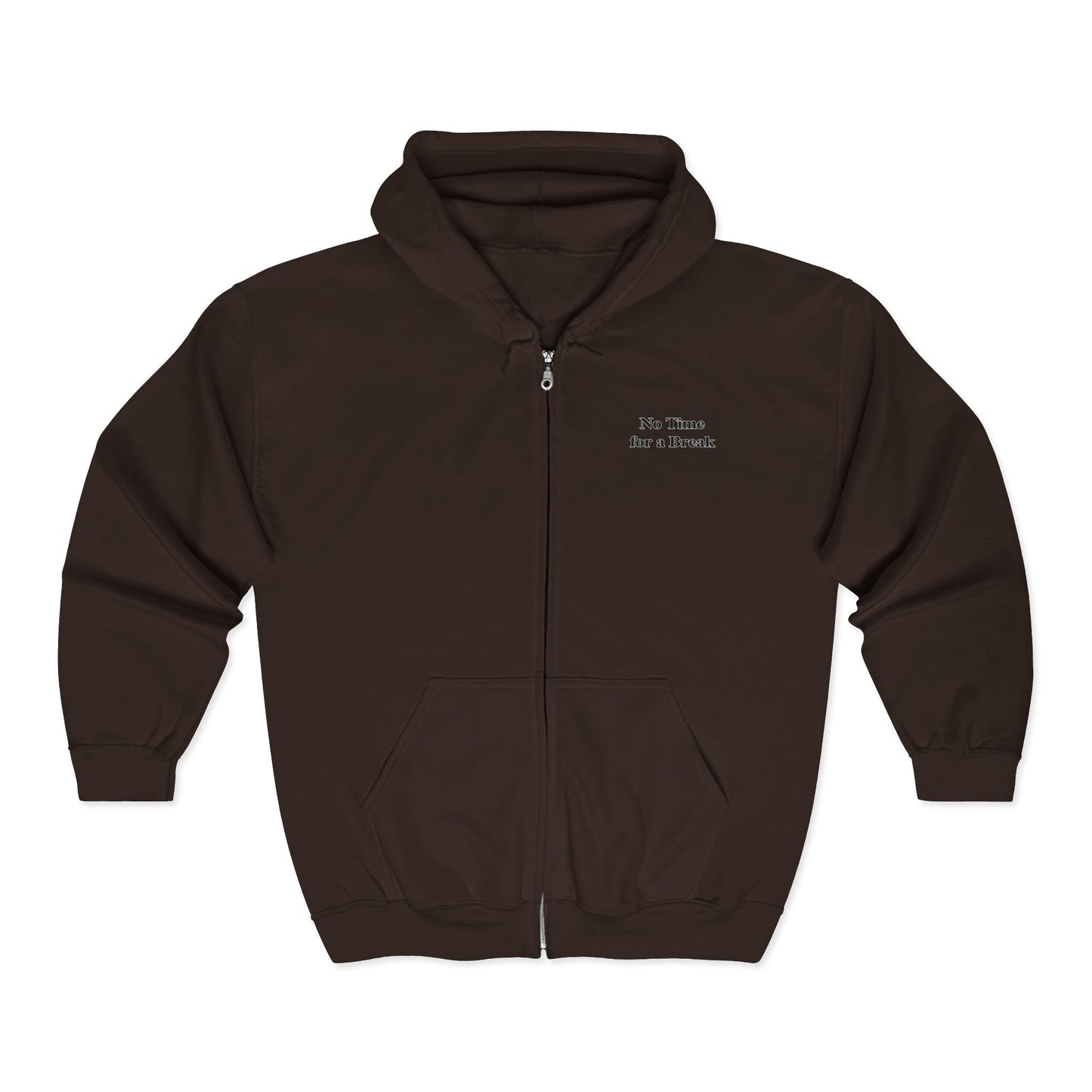 “No Time for a Break”  Full-Zip Sweatshirt
