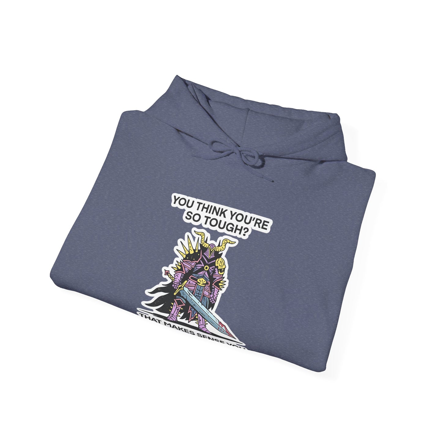 "You Think You’re So Tough?" Hoodie