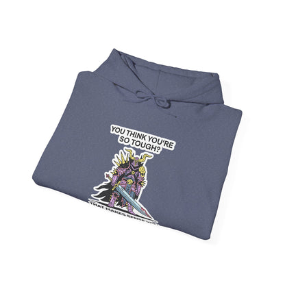 "You Think You’re So Tough?" Hoodie