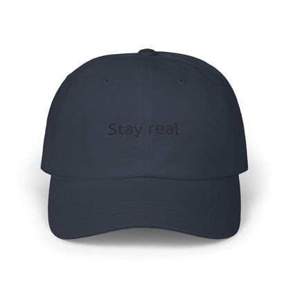 Stay real Classic Dad Cap