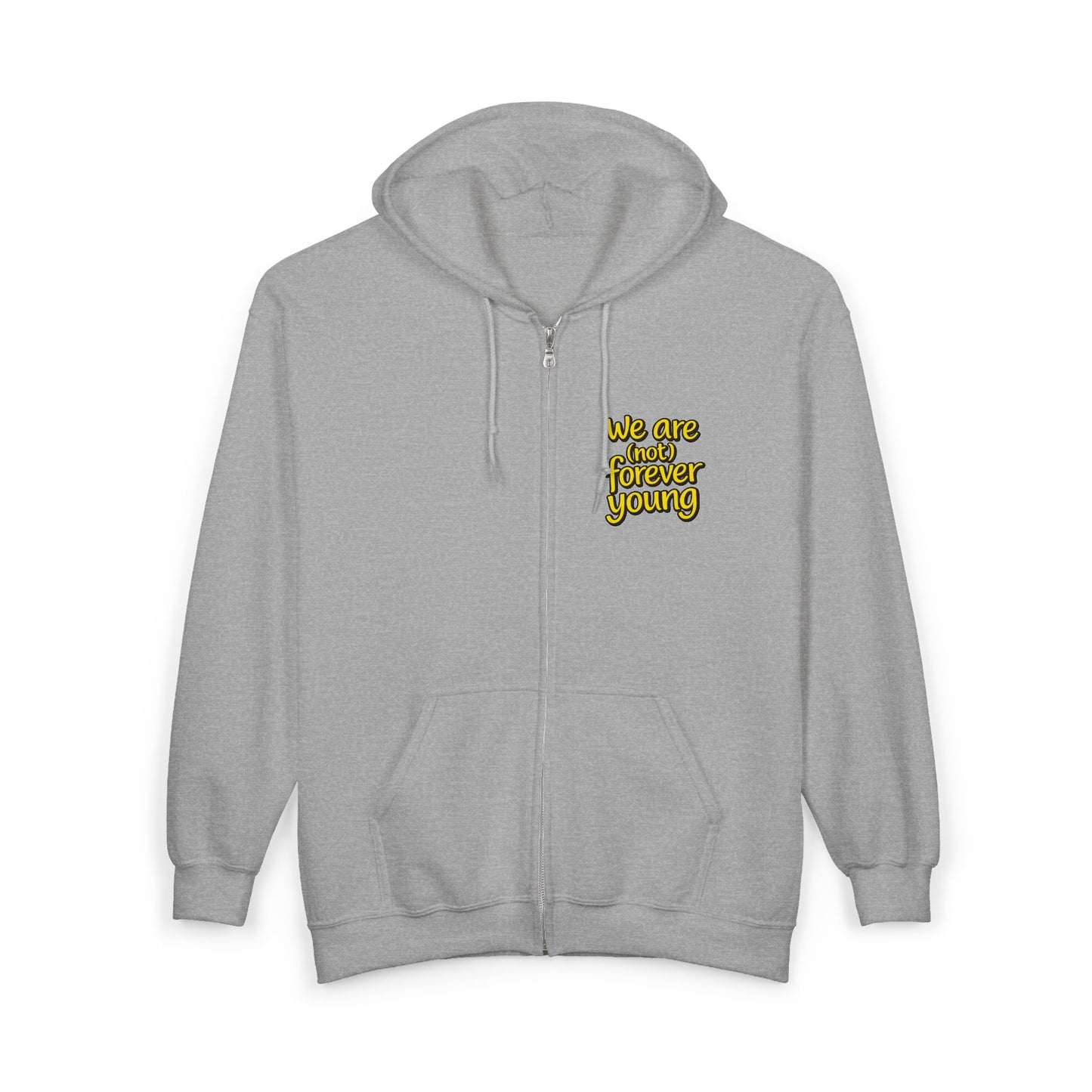 “We Are Not Forever Young” Full-Zip Hooded Sweatshirt
