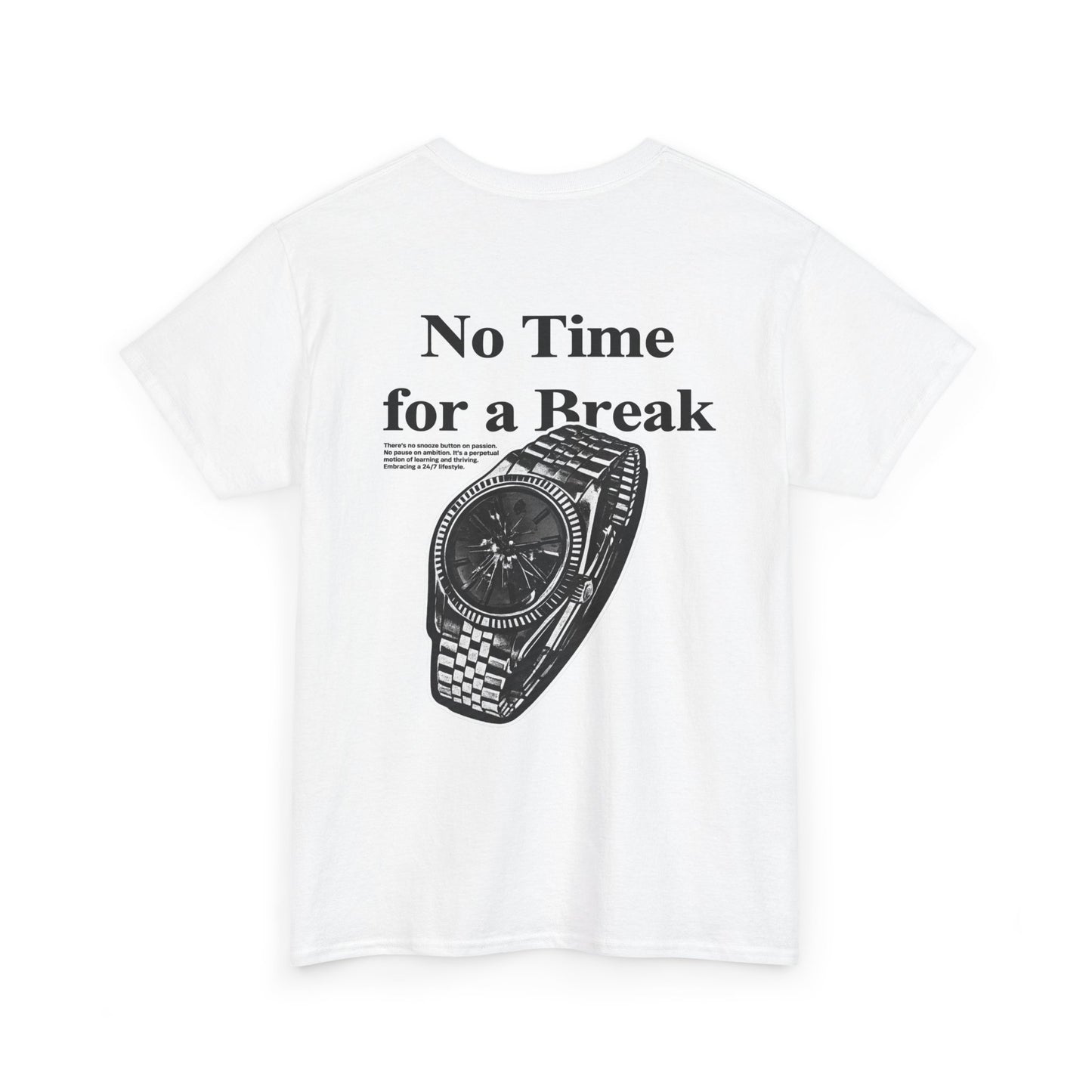 "No Time for a Break" T-Shirt