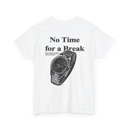 "No Time for a Break" T-Shirt
