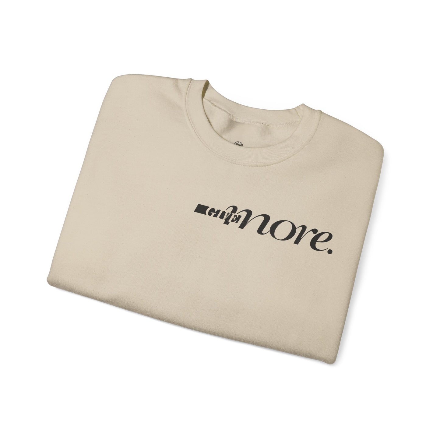 Minimal "Give More."  Crewneck Sweatshirt
