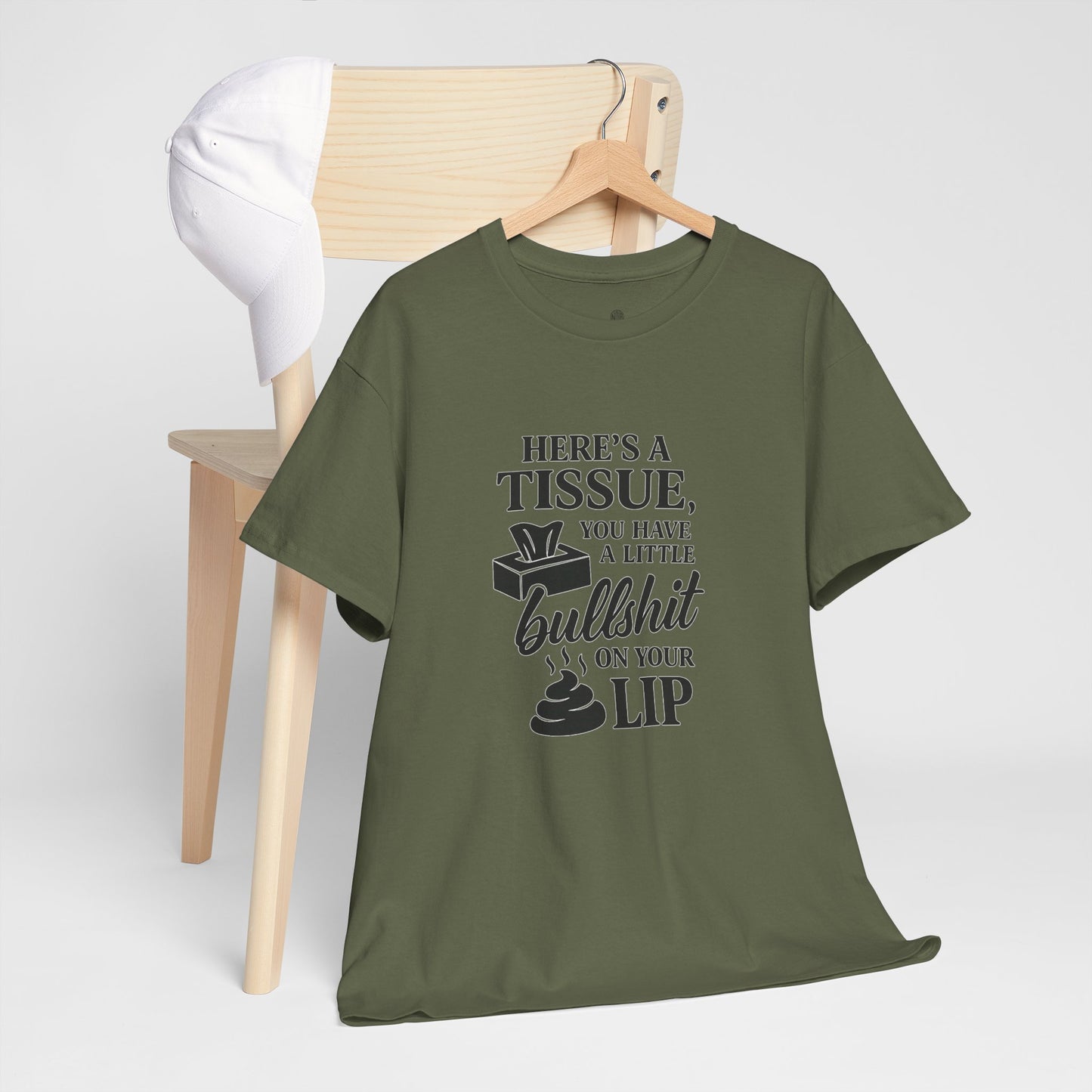 "Here’s a Tissue, You Have a Little Bullshit on Your Lip" Funny Graphic Tee